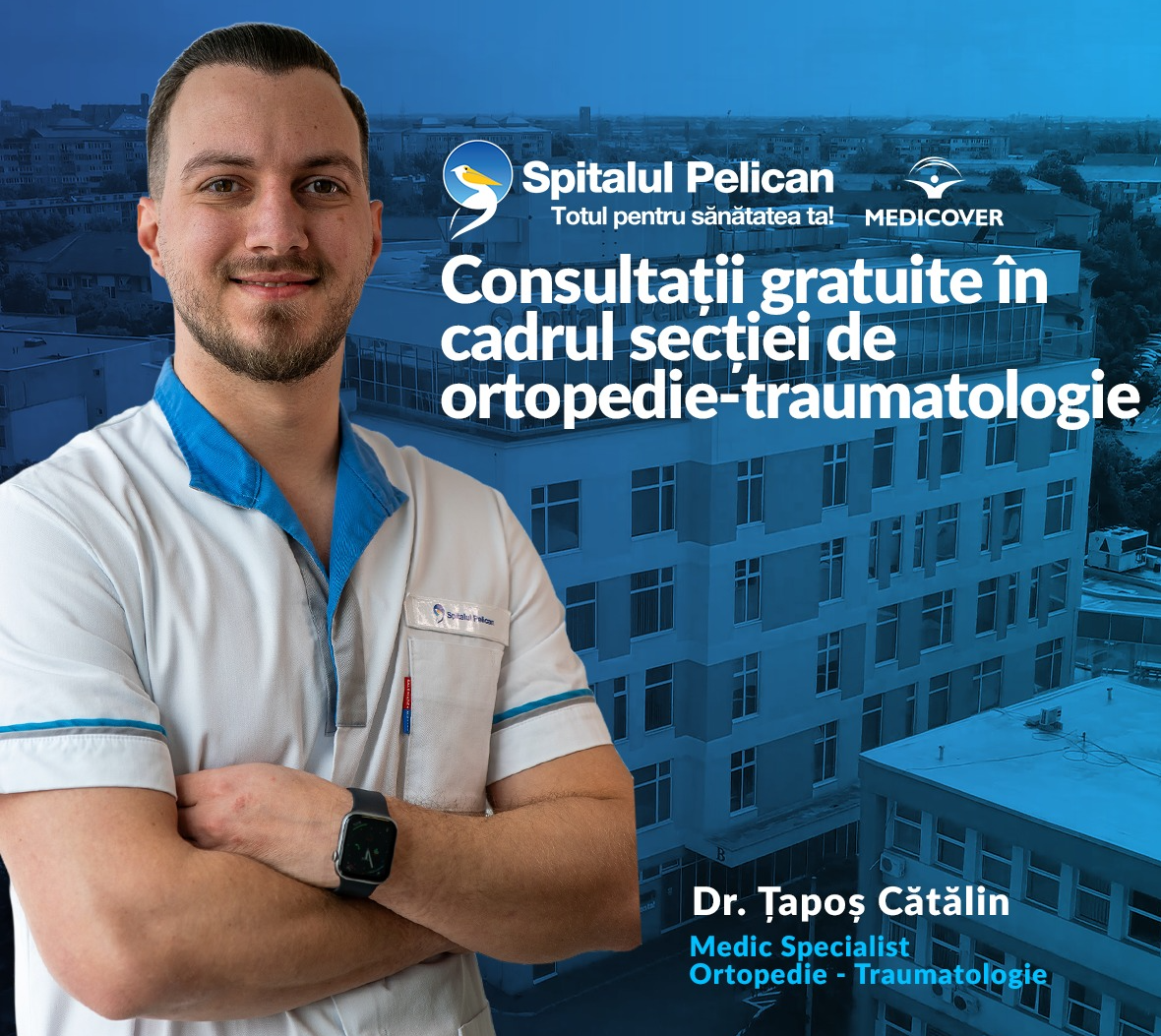 ORTOPEDIE-TRAUMATOLOGIE: consultații gratuite oferite de dr. ȚAPOȘ CĂTĂLIN, la ambulatoriul din Nufărul